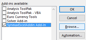 If the SynMax Excel Add-in has not already appeared in the list of available add-ins, click the Browse button and navigate to the location where you installed the add-in